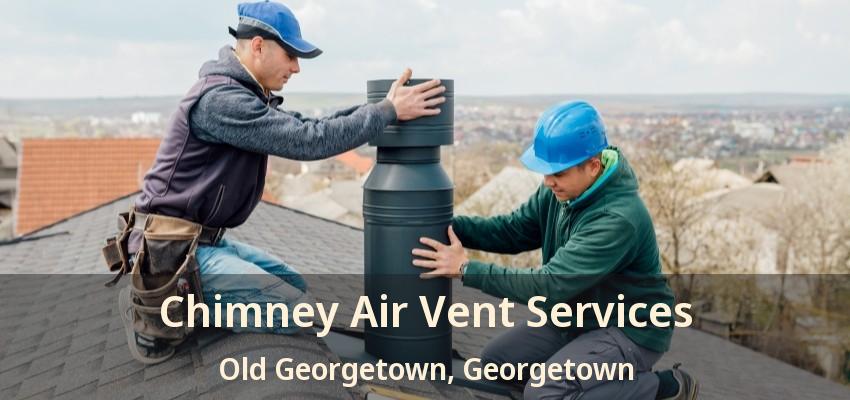 Chimney Air Vent Services Old Georgetown, Georgetown - ON