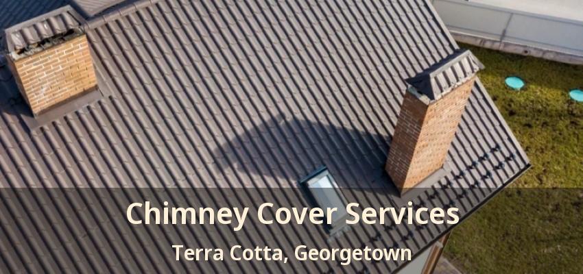 Chimney Cover Services Terra Cotta, Georgetown - ON