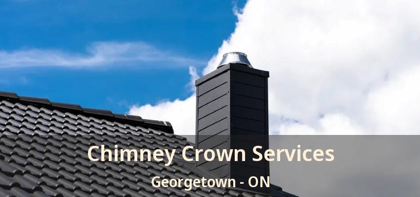 Chimney Crown Services Georgetown - ON