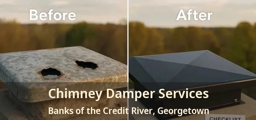 Chimney Damper Services Banks of the Credit River, Georgetown - ON Chimney Damper Services Banks of the Credit River, Georgetown - ON