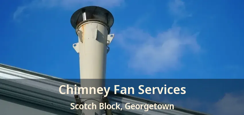 Chimney Fan Services Scotch Block, Georgetown - ON