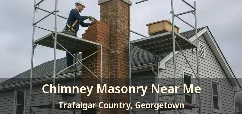 Chimney Masonry Near Me Trafalgar Country, Georgetown - ON Chimney Masonry Near Me Trafalgar Country, Georgetown - ON