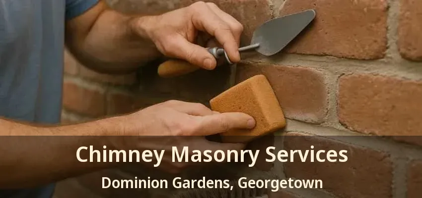 Chimney Masonry Services Dominion Gardens, Georgetown - ON