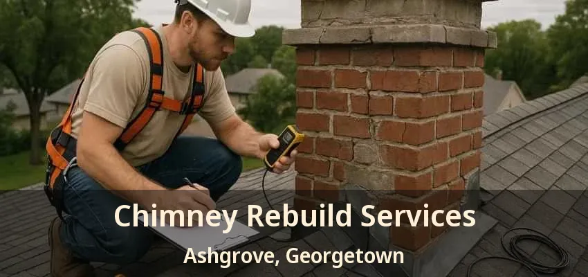 Chimney Rebuild Services Ashgrove, Georgetown - ON Chimney Rebuild Services Ashgrove, Georgetown - ON