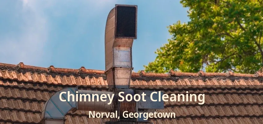 Chimney Soot Cleaning Norval, Georgetown - ON