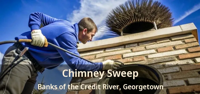 Chimney Sweep Banks of the Credit River, Georgetown - ON