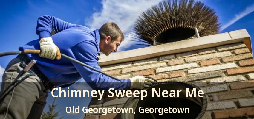 Chimney Sweep Near Me Old Georgetown, Georgetown - ON