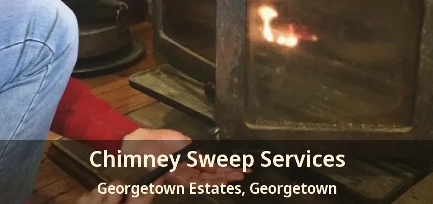 Chimney Sweep Services Georgetown Estates, Georgetown - ON