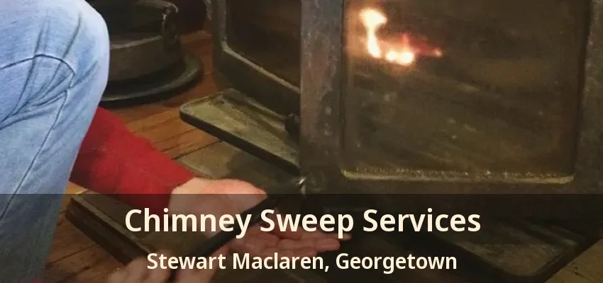 Chimney Sweep Services Stewart Maclaren, Georgetown - ON
