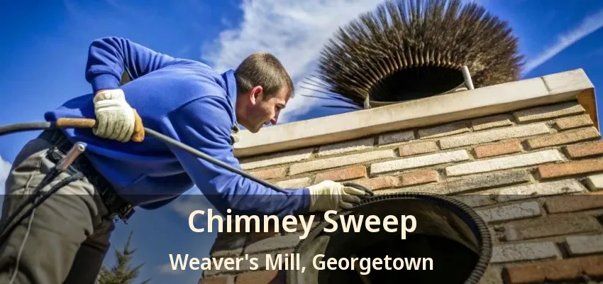 Chimney Sweep Weaver's Mill, Georgetown - ON