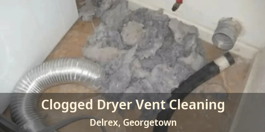 Clogged Dryer Vent Cleaning Delrex, Georgetown - ON