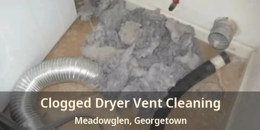 Clogged Dryer Vent Cleaning Meadowglen, Georgetown - ON