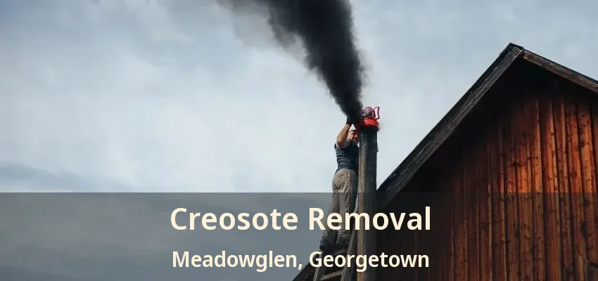 Creosote Removal Meadowglen, Georgetown - ON