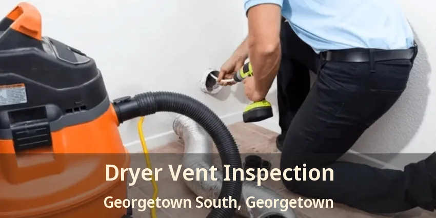 Dryer Vent Inspection Georgetown South, Georgetown - ON