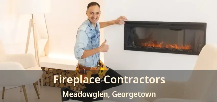 Fireplace Contractors Meadowglen, Georgetown - ON