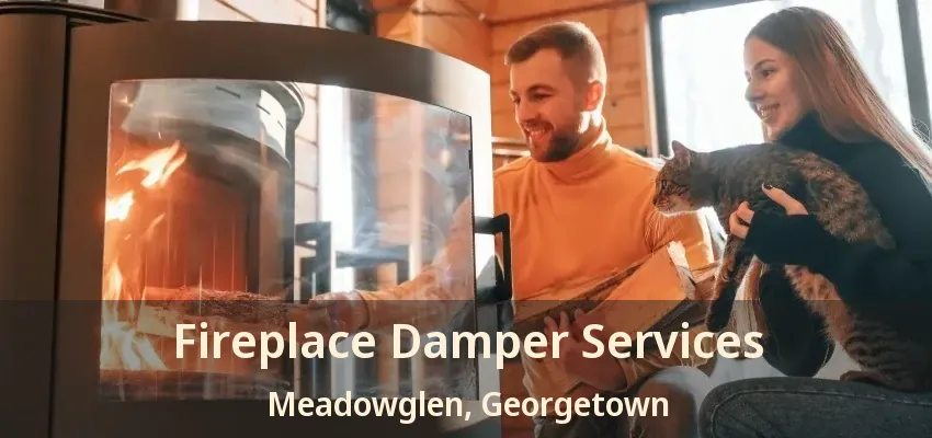 Fireplace Damper Services Meadowglen, Georgetown - ON