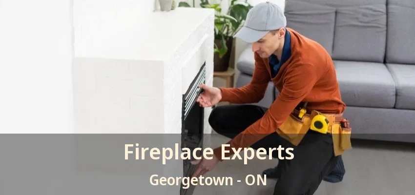 Fireplace Experts Georgetown - ON