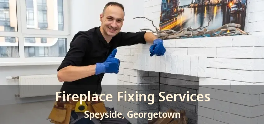 Fireplace Fixing Services Speyside, Georgetown - ON