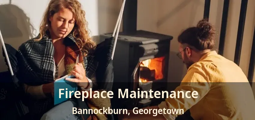 Fireplace Maintenance Bannockburn, Georgetown - ON