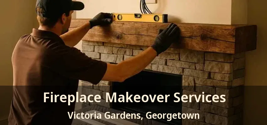Fireplace Makeover Services Victoria Gardens, Georgetown - ON Fireplace Makeover Services Victoria Gardens, Georgetown - ON