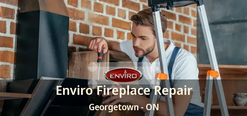 Enviro Fireplace Repair Georgetown - ON