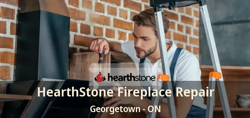 HearthStone Fireplace Repair Georgetown - ON