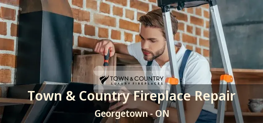 Town & Country Fireplace Repair Georgetown - ON