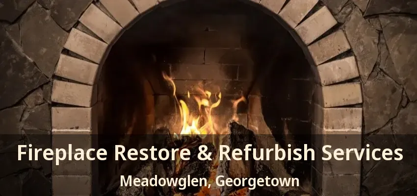 Fireplace Restore & Refurbish Services Meadowglen, Georgetown - ON