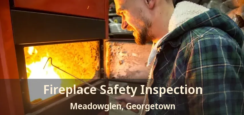 Fireplace Safety Inspection Meadowglen, Georgetown - ON