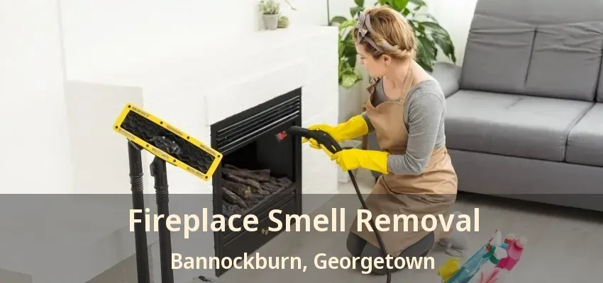 Fireplace Smell Removal Bannockburn, Georgetown - ON