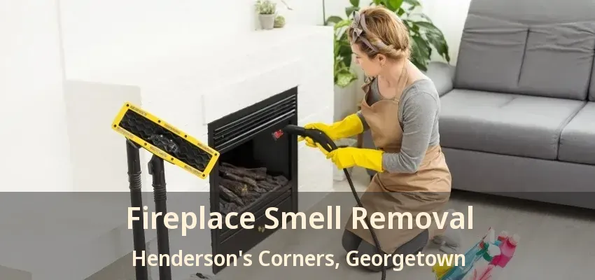 Fireplace Smell Removal Henderson's Corners, Georgetown - ON