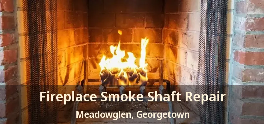 Fireplace Smoke Shaft Repair Meadowglen, Georgetown - ON