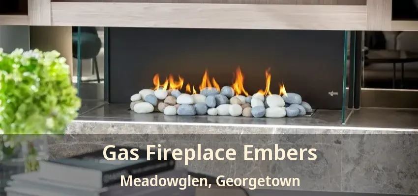 Gas Fireplace Embers Meadowglen, Georgetown - ON