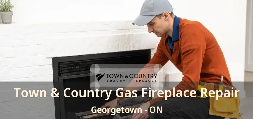 Town & Country Gas Fireplace Repair Georgetown - ON