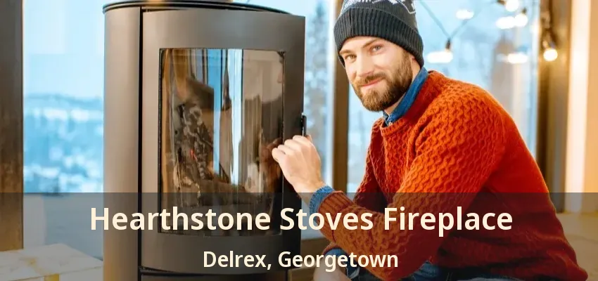 Hearthstone Stoves Fireplace Delrex, Georgetown - ON