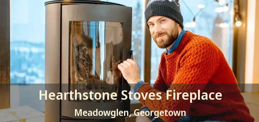 Hearthstone Stoves Fireplace Meadowglen, Georgetown - ON