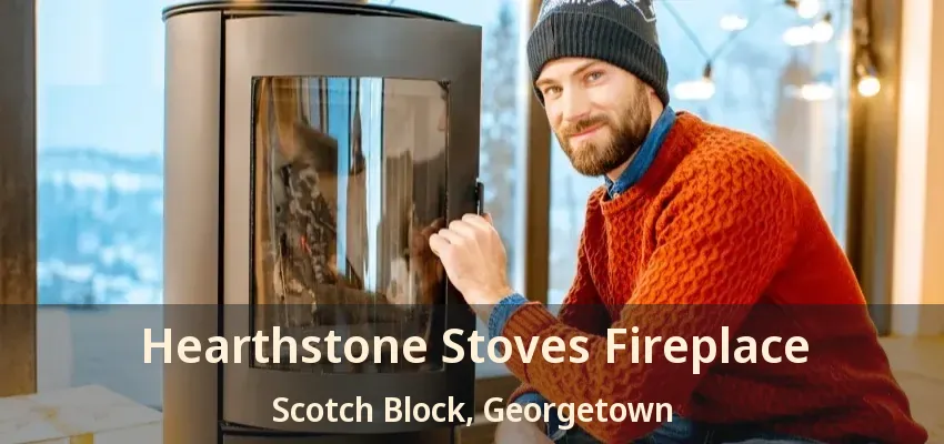 Hearthstone Stoves Fireplace Scotch Block, Georgetown - ON