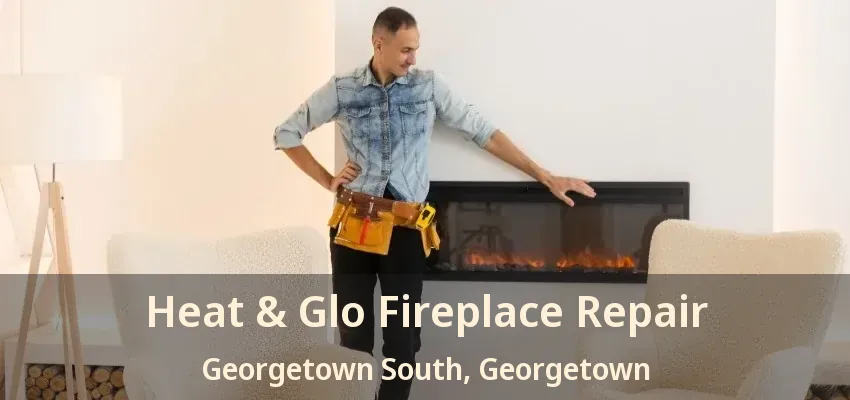 Heat & Glo Fireplace Repair Georgetown South, Georgetown - ON