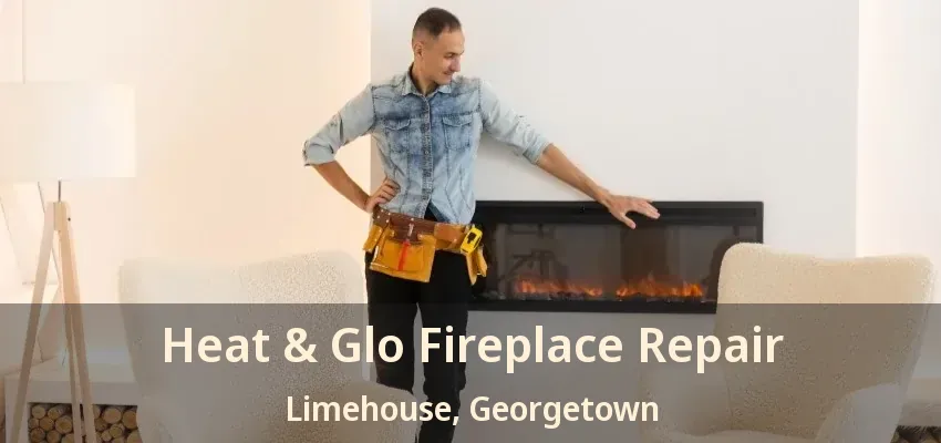 Heat & Glo Fireplace Repair Limehouse, Georgetown - ON