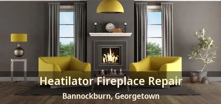 Heatilator Fireplace Repair Bannockburn, Georgetown - ON