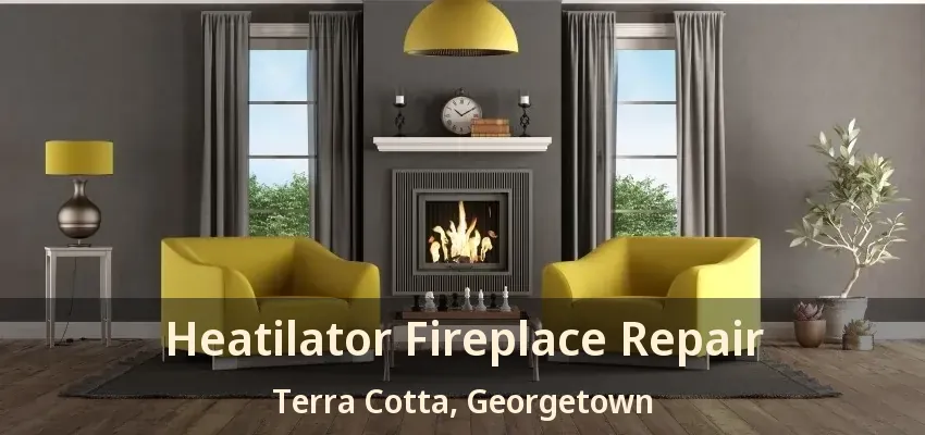 Heatilator Fireplace Repair Terra Cotta, Georgetown - ON