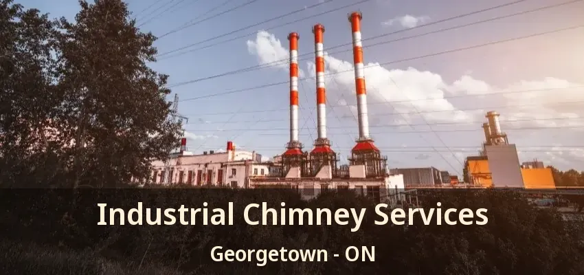 Industrial Chimney Services Georgetown - ON