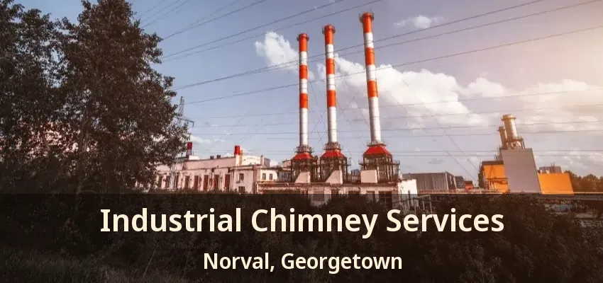 Industrial Chimney Services Norval, Georgetown - ON