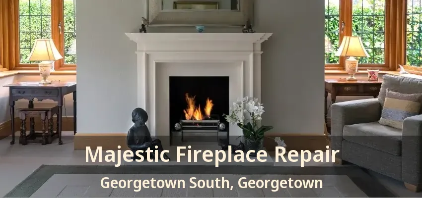 Majestic Fireplace Repair Georgetown South, Georgetown - ON