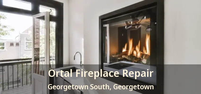 Ortal Fireplace Repair Georgetown South, Georgetown - ON