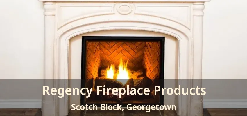 Regency Fireplace Products Scotch Block, Georgetown - ON