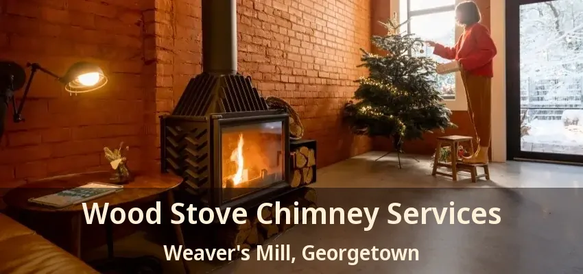 Wood Stove Chimney Services Weaver's Mill, Georgetown - ON