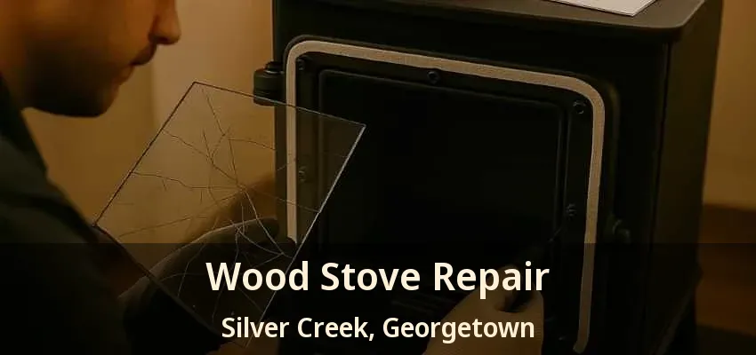 Wood Stove Repair Silver Creek, Georgetown - ON Wood Stove Repair Silver Creek, Georgetown - ON